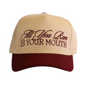 ALL YOU RUN IS YOUR MOUTH HAT