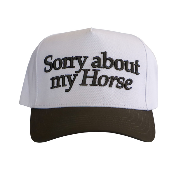 SORRY ABOUT MY HORSE HAT