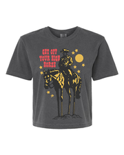 GET OFF YOUR HIGH HORSE | CROP TEE
