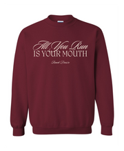 ALL YOU RUN IS YOUR MOUTH | CREWNECK