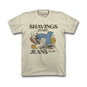 SHAVINGS IN MY JEANS CLUB | TEE
