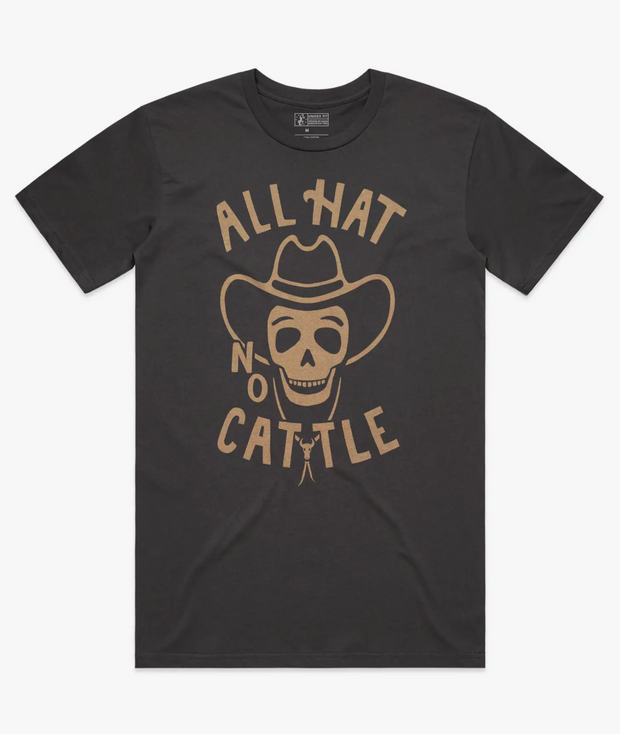 ALL HAT NO CATTLE TEE